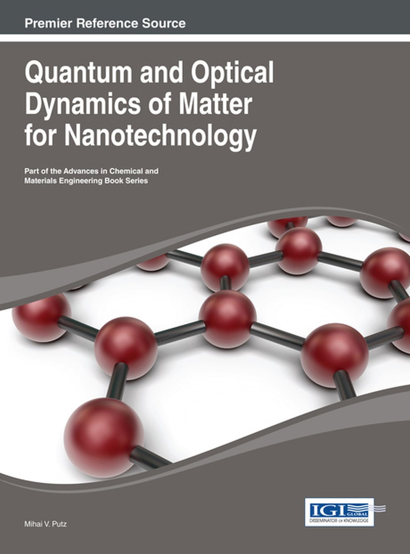 Cover of Quantum and Optical Dynamics of Matter for Nanotechnology (Advances in Chemical and Materials Engineering (ACME) Book)