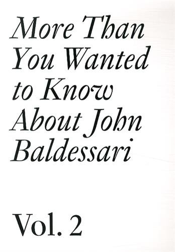 Cover of More Than You Wanted to Know About John Baldessari: Volume II (Documents)