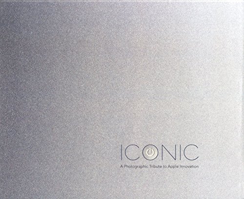 Cover of Iconic: A Photographic Tribute to Apple Innovation