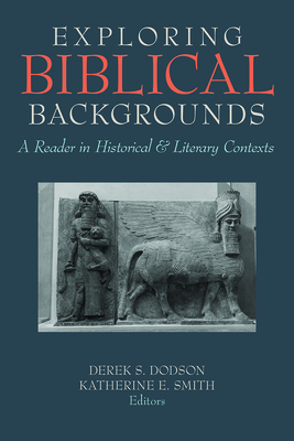 Cover of Exploring Biblical Backgrounds: A Reader in Historical and Literary Contexts
