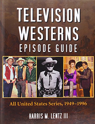 Cover of Television Westerns Episode Guide: All United States Series, 1949-1996