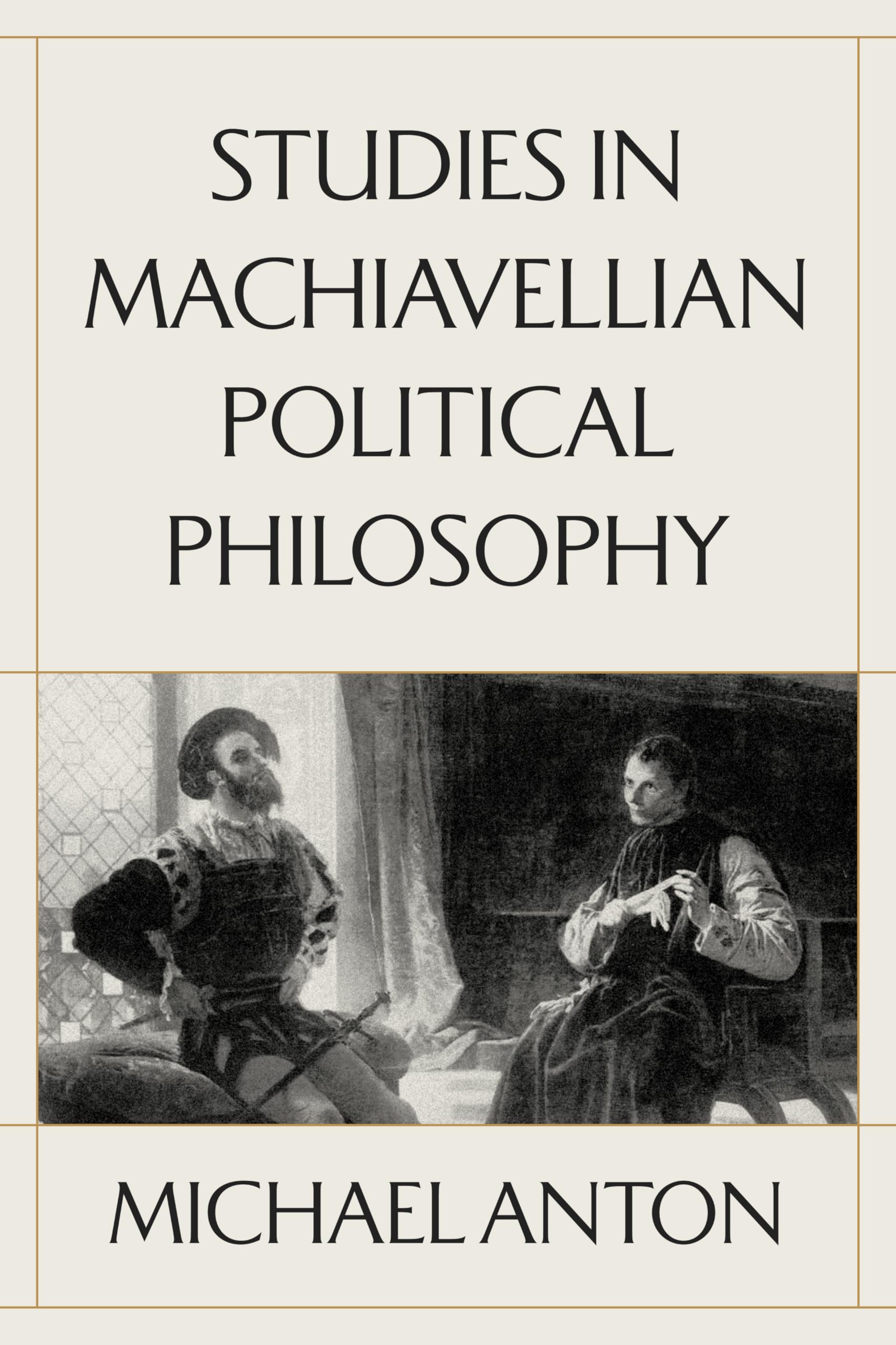 Cover of Studies in Machiavellian Political Philosophy