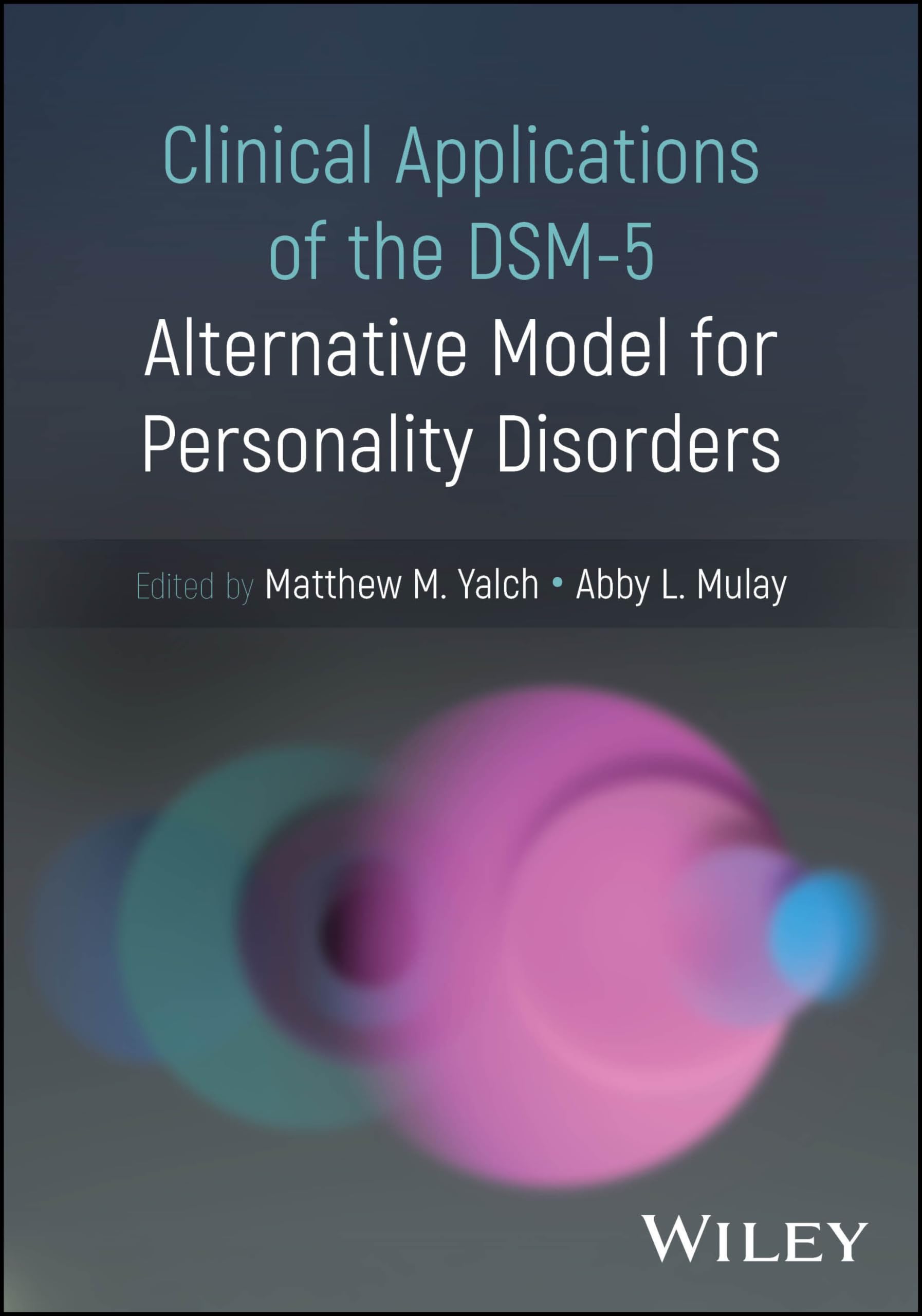 Cover of Clinical Applications of the DSM-5 Alternative Model for Personality Disorders