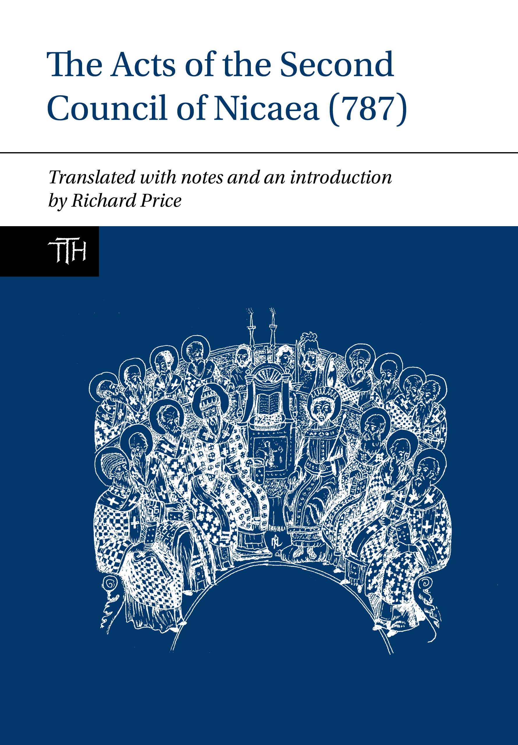 Cover of The Acts of the Second Council of Nicaea (787) (Translated Texts for Historians, 68)
