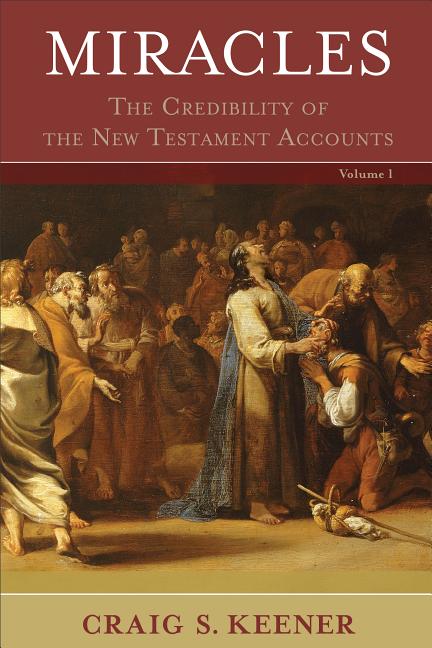 Cover of Miracles: The Credibility of the New Testament Accounts