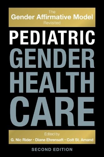 Cover of Pediatric Gender Health Care: The Gender Affirmative Model Revisited (Perspectives on Sexual Orientation and Gender Diversity Series)