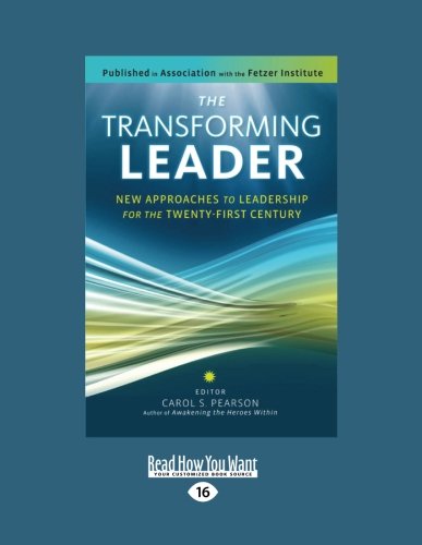 Cover of The Transforming Leader: New Approaches to Leadership for the Twenty-first Century