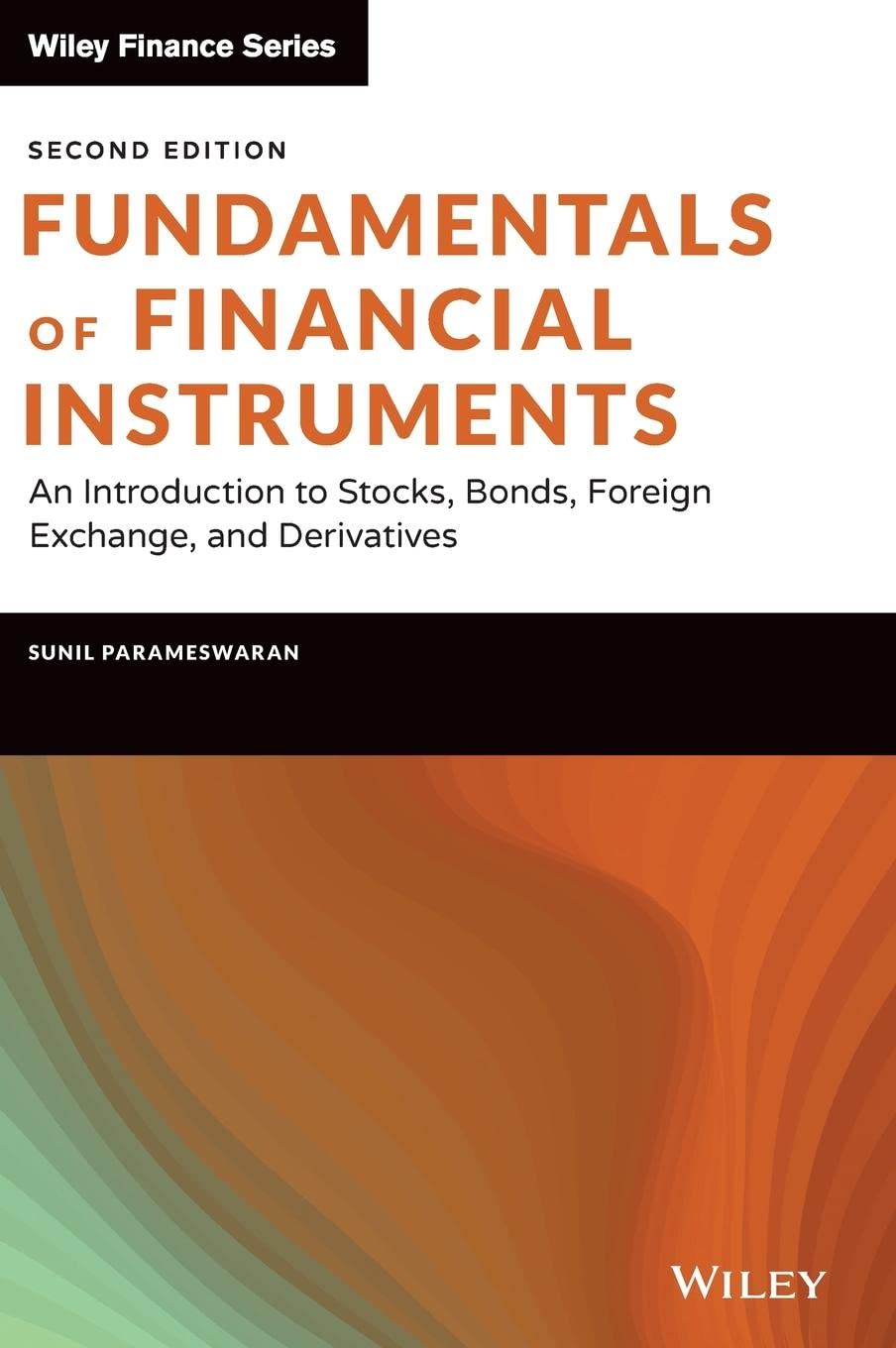 Cover of Fundamentals of Financial Instruments: An Introduction to Stocks, Bonds, Foreign Exchange, and Derivatives (Wiley Finance)