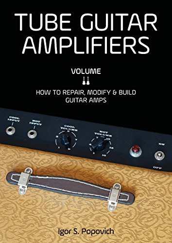 Cover of Tube Guitar Amplifiers Volume 2: How to Repair, Modify & Build Guitar Amps