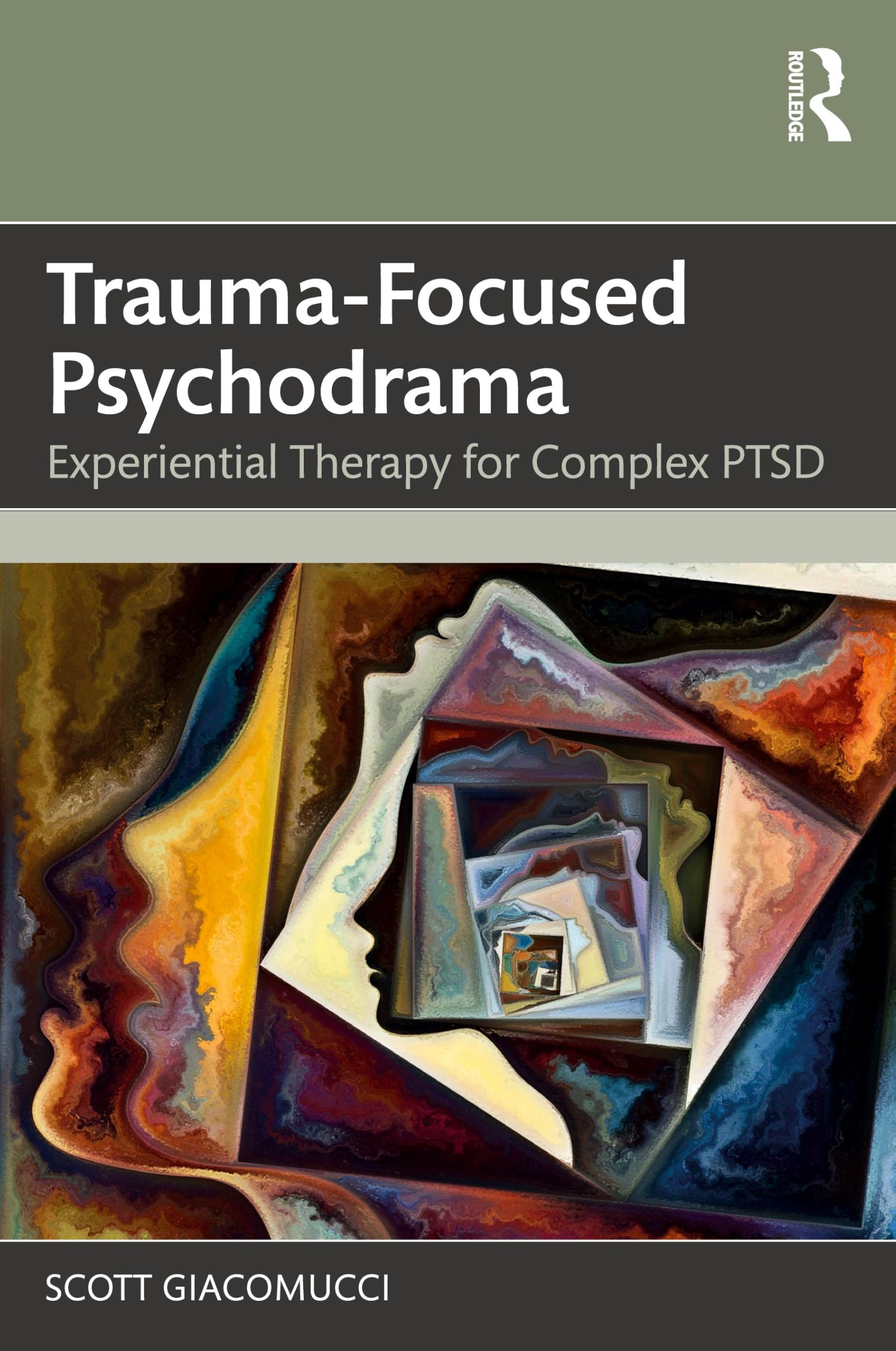 Cover of Trauma-Focused Psychodrama: Experiential Therapy for Complex Ptsd