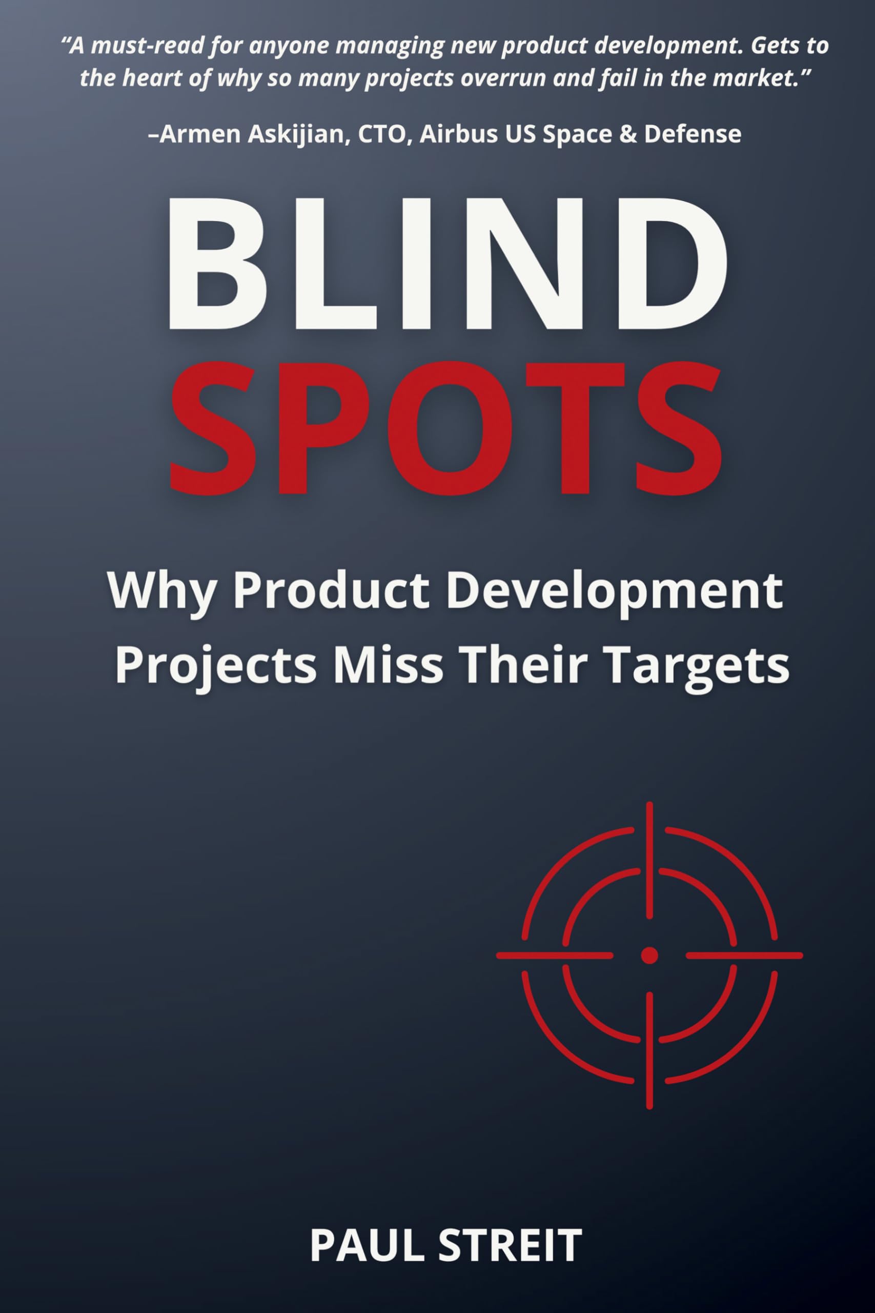 Cover of Blind Spots: Why Product Development Projects Miss Their Targets