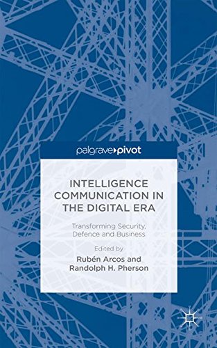 Cover of Intelligence Communication in the Digital Era: Transforming Security, Defence and Business (Ruben Arcos)