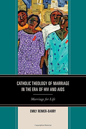 Cover of Catholic Theology of Marriage in the Era of HIV and AIDS: Marriage for Life