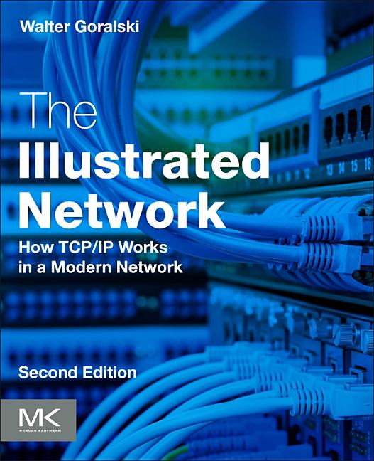 Cover of The Illustrated Network: How TCP/IP Works in a Modern Network