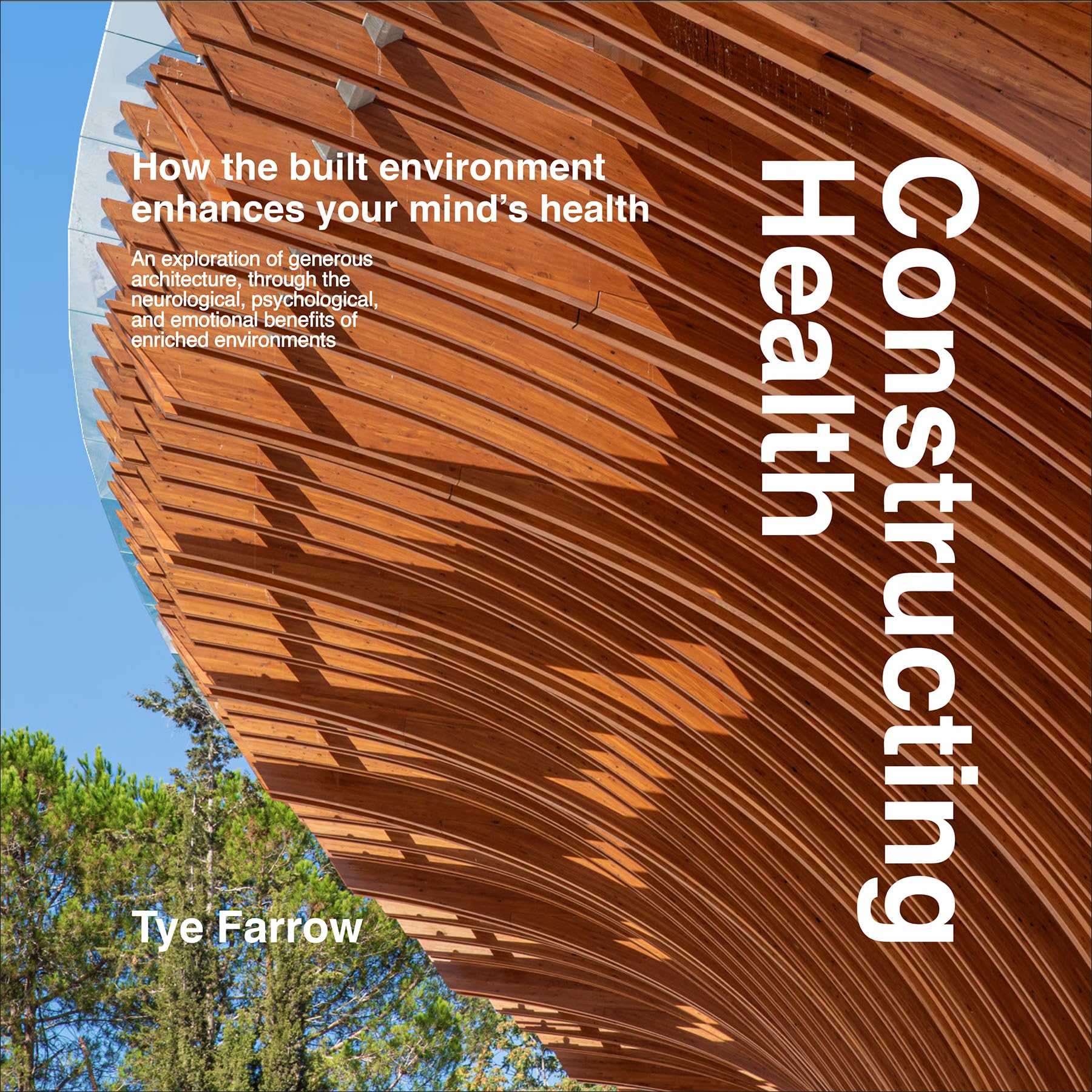 Cover of Constructing Health: How the Built Environment Enhances Your Mind’s Health
