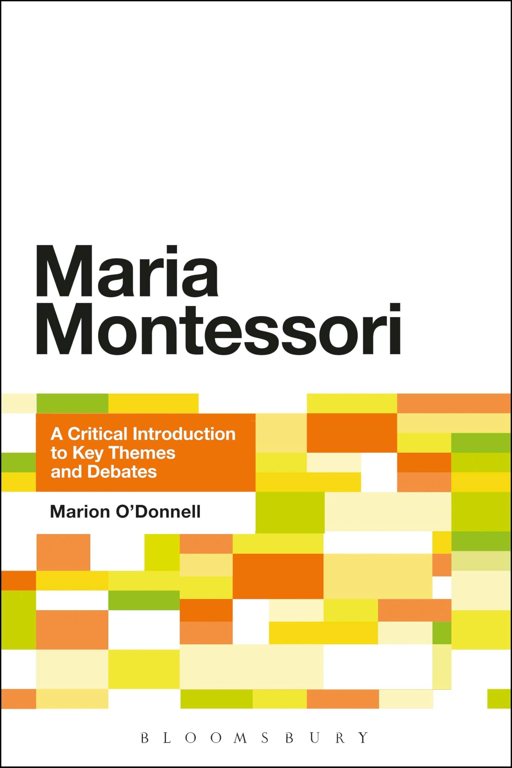 Cover of Maria Montessori: A Critical Introduction to Key Themes and Debates