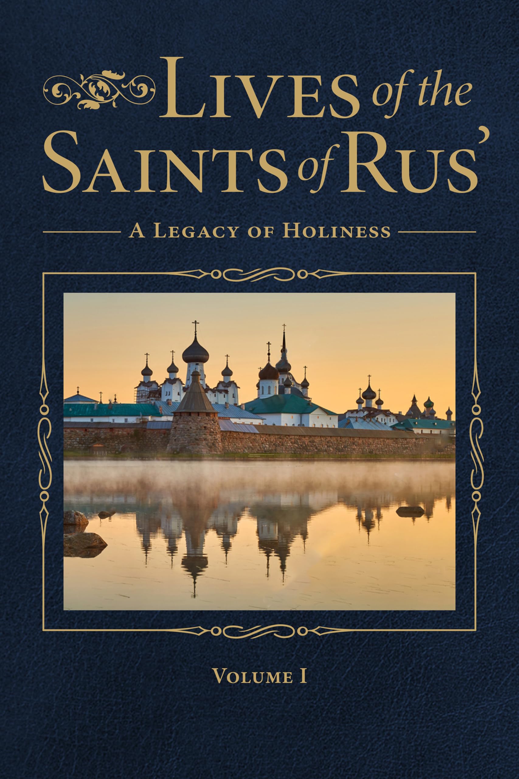 Cover of Lives of the Saints of Rus': A Legacy of Holiness
