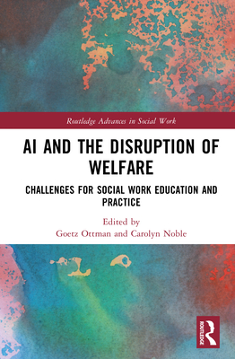 Cover of AI and the Disruption of Welfare: Challenges for Social Work Education and Practice