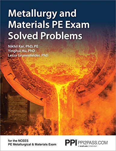 Cover of PPI Metallurgy and Materials PE Exam Solved Problems – Includes 160 Problem Scenarios of the NCEES Metallurgical and Materials Exam
