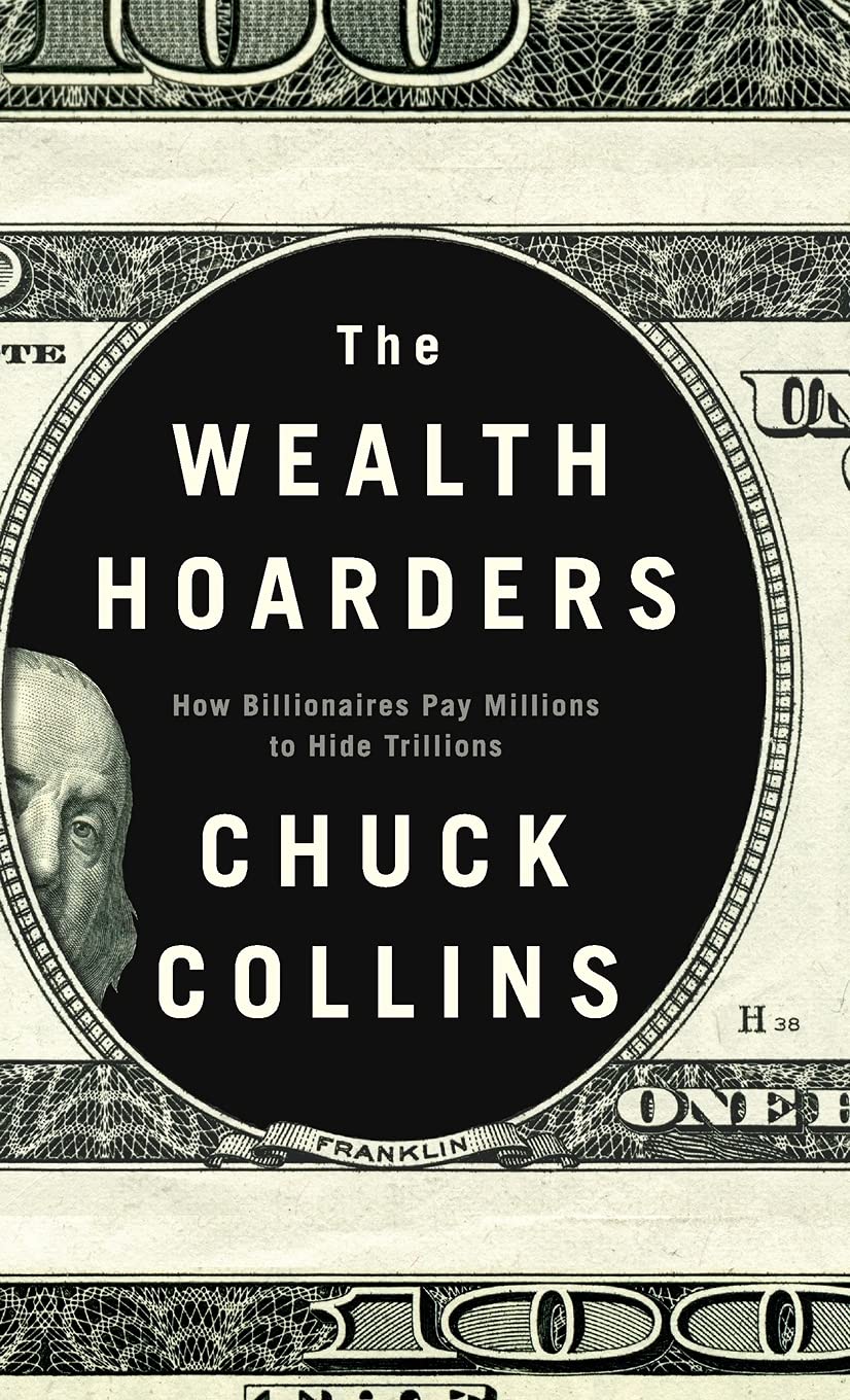 Cover of The Wealth Hoarders: How Billionaires Pay Millions to Hide Trillions