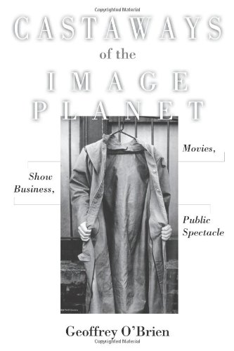 Cover of Castaways of the Image Planet: Movies, Show Business, Public Spectacle