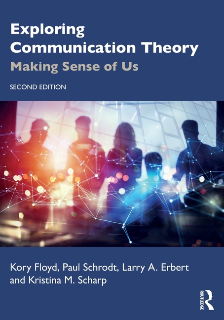 Cover of Exploring Communication Theory: Making Sense of Us