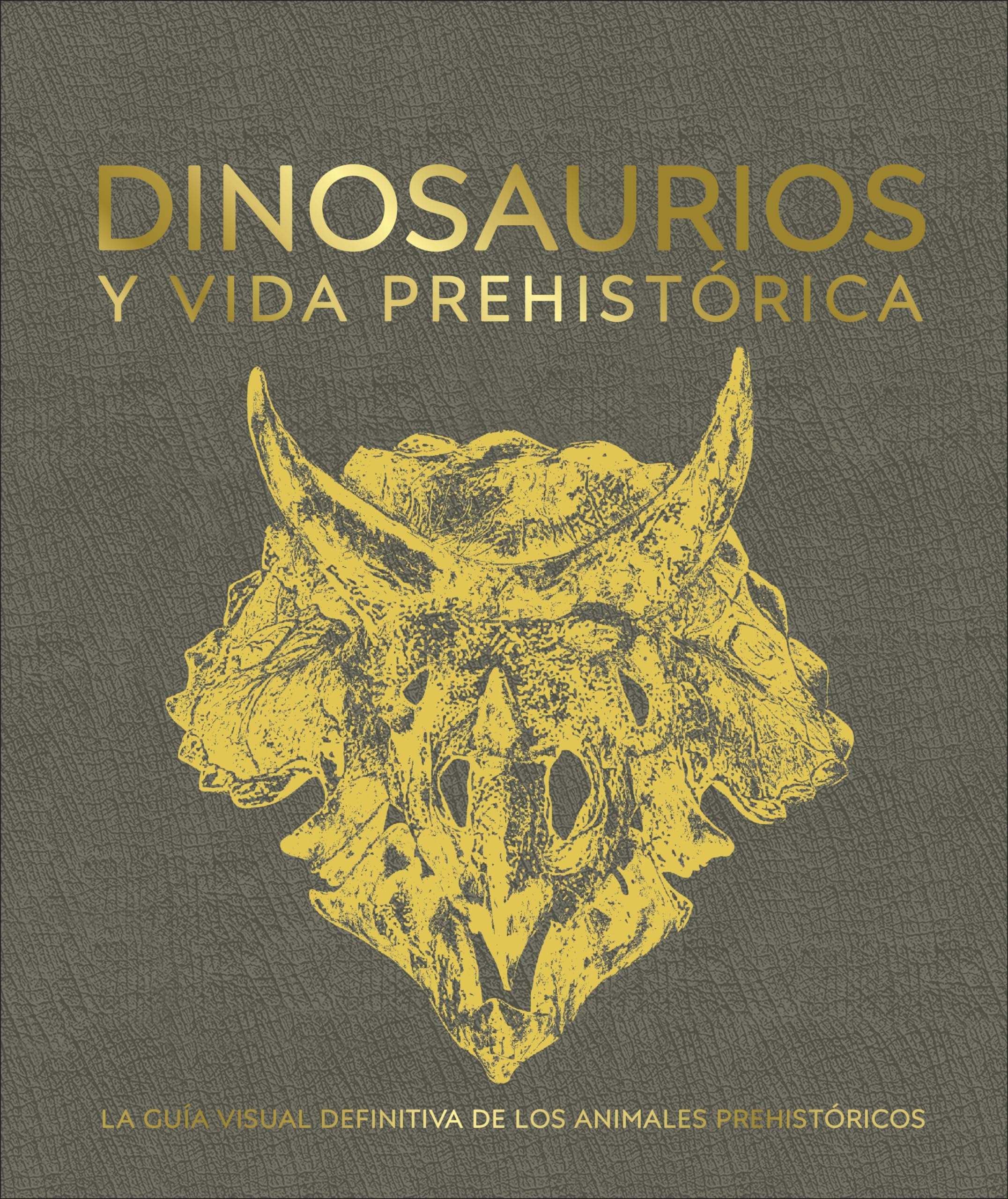Cover of Dinosaurios y la vida en la prehistoria (Dinosaurs and Prehistoric Life) (DK Definitive Visual Encyclopedias) (Spanish Edition)