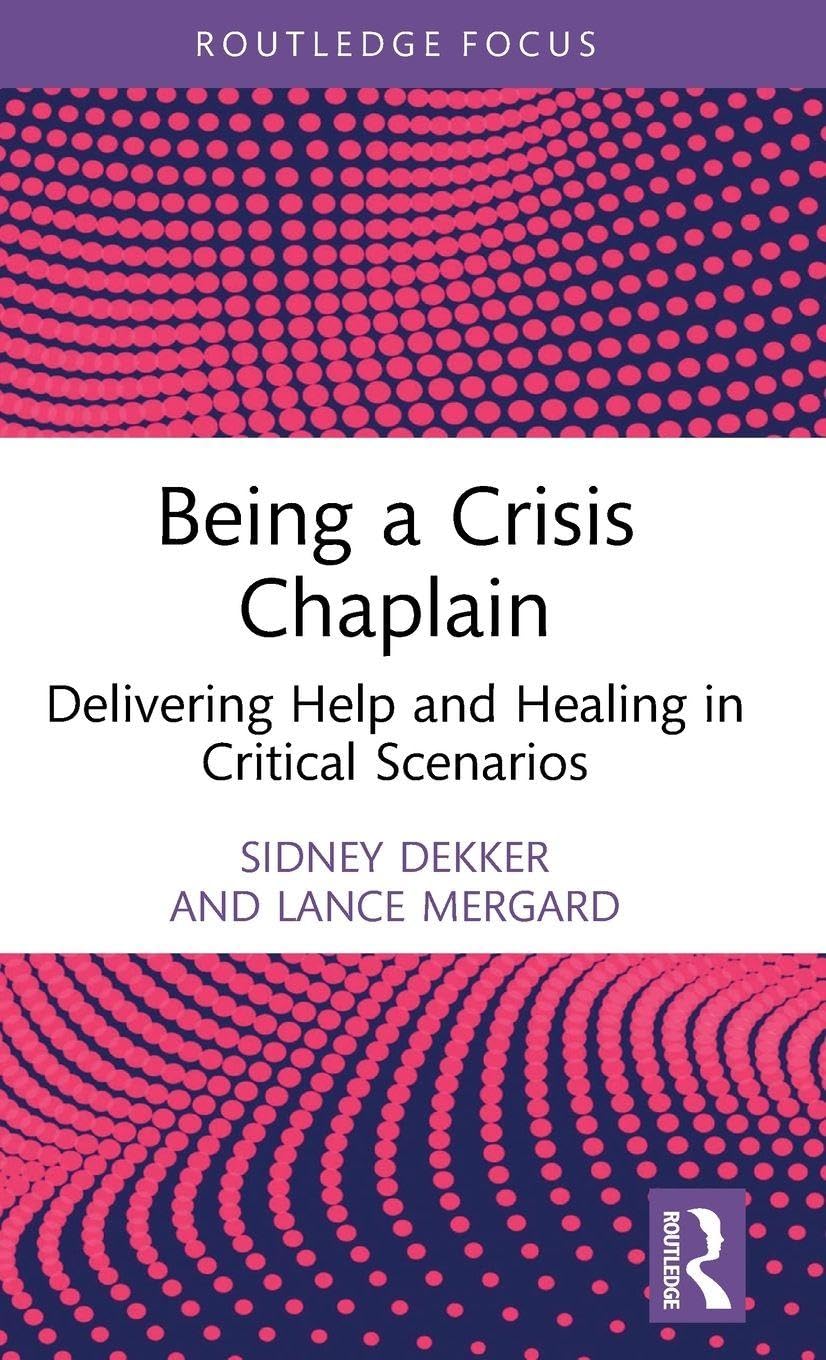 Cover of Being a Crisis Chaplain: Delivering Help and Healing in Critical Scenarios