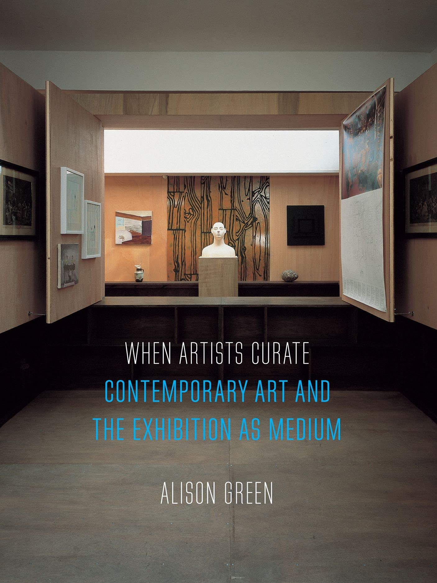 Cover of When Artists Curate: Contemporary Art and the Exhibition as Medium (Art Since the '80s)