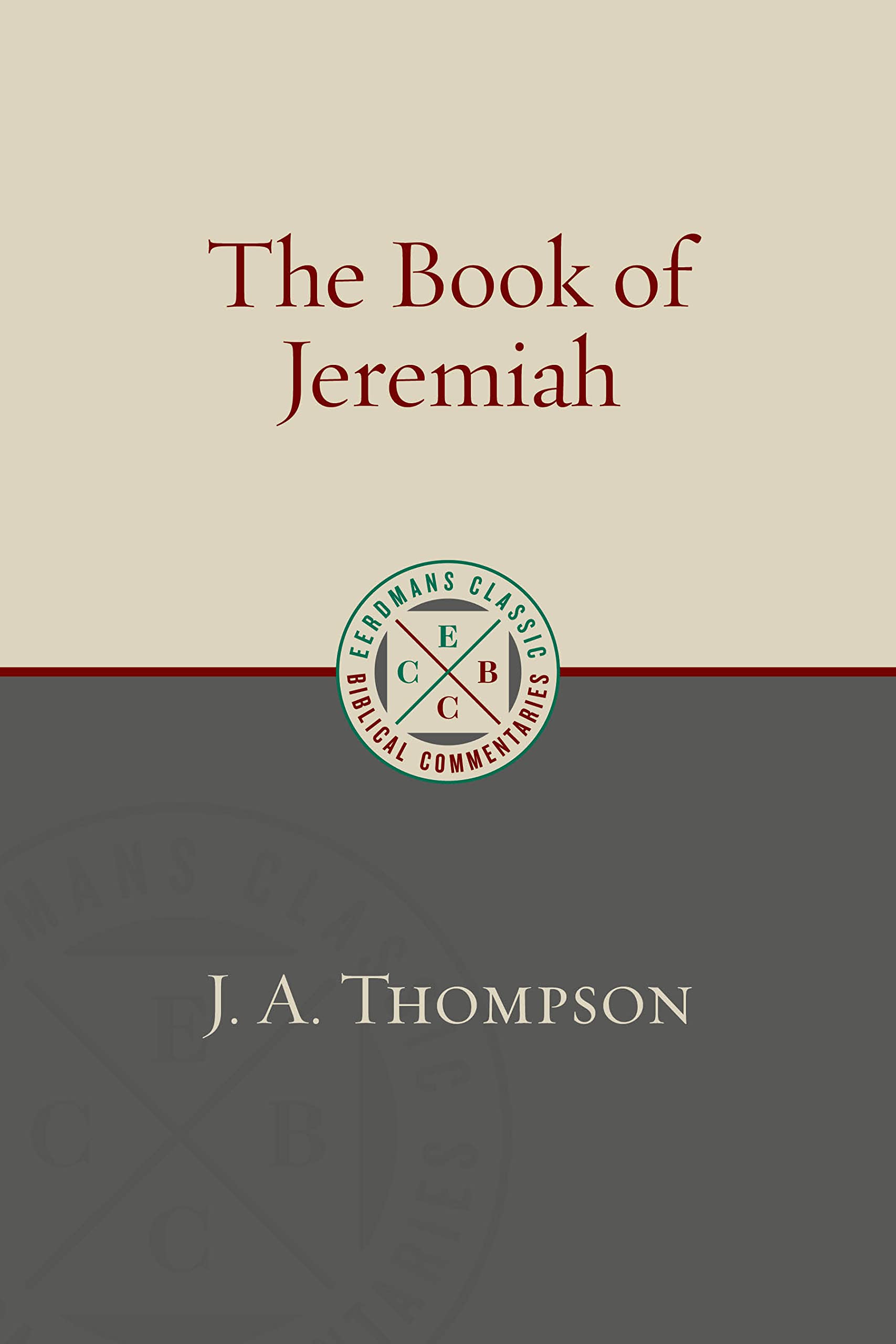 Cover of The Book of Jeremiah (Eerdmans Classic Biblical Commentaries (ECBC))