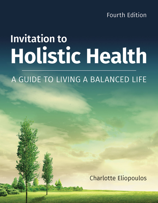 Cover of Invitation to Holistic Health: A Guide to Living a Balanced Life: A Guide to Living a Balanced Life