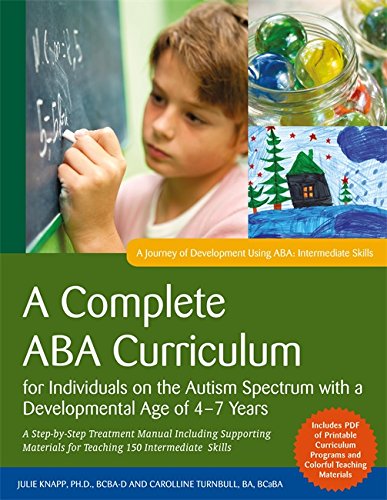 Cover of A Complete ABA Curriculum for Individuals on the Autism Spectrum with a Developmental Age of 4-7 Years: A Step-By-Step Treatment Manual Including Suppor
