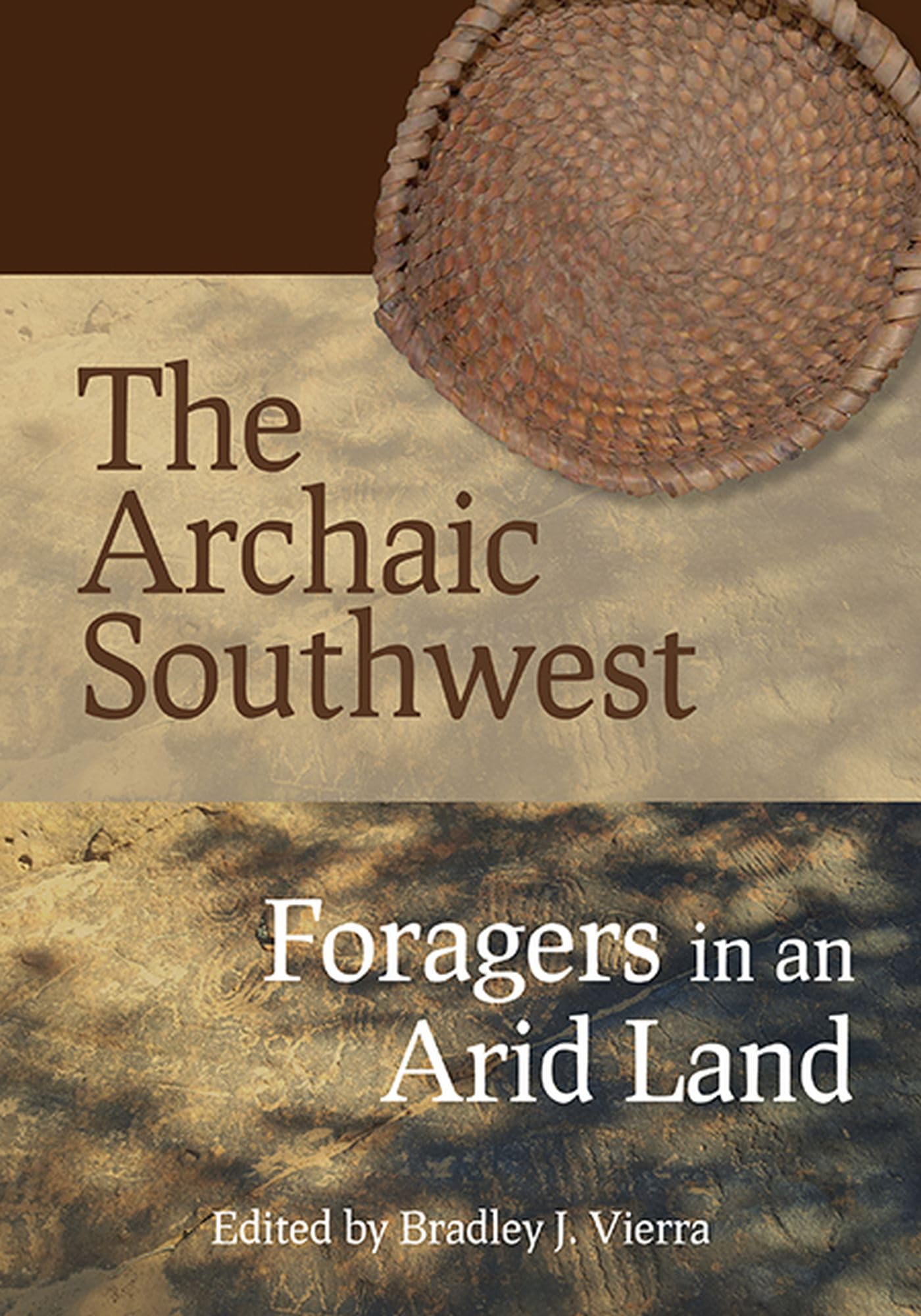 Cover of The Archaic Southwest: Foragers in an Arid Land