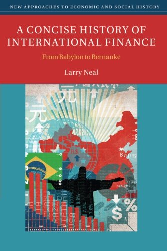 Cover of A Concise History of International Finance: From Babylon to Bernanke (New Approaches to Economic and Social History)