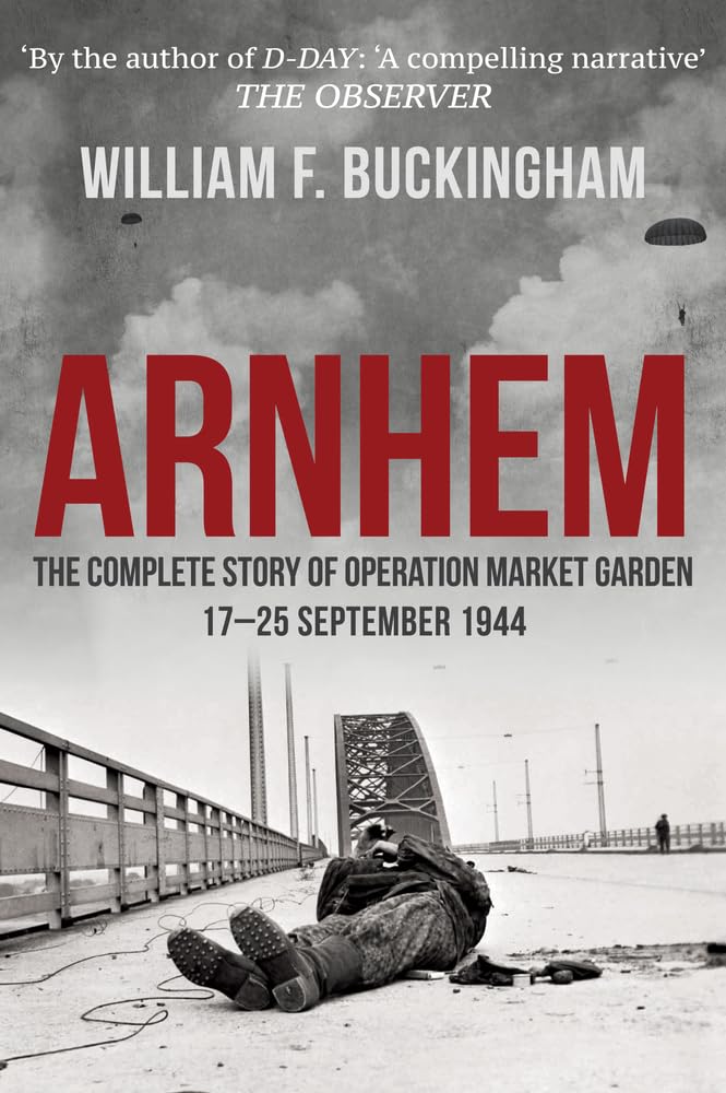 Cover of Arnhem: The Complete Story of Operation Market Garden 17-25 September 1944