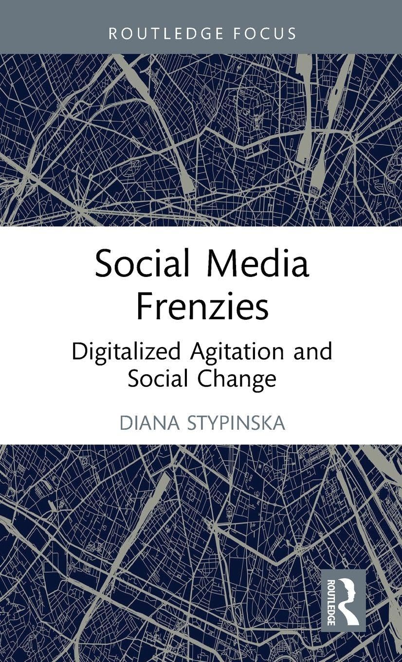 Cover of Social Media Frenzies: Digitalized Agitation and Social Change