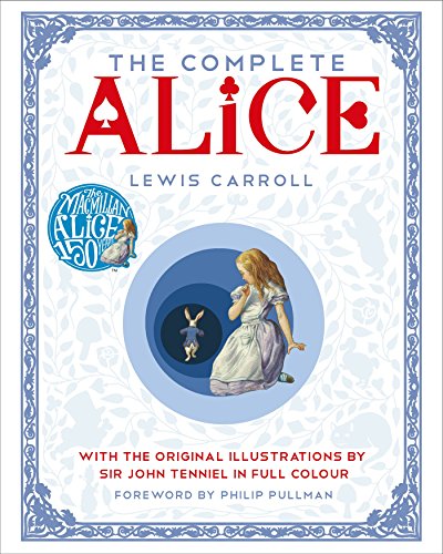 Cover of The Complete Alice: With the Original Illustrations by Sir John Tenniel in Full Colour