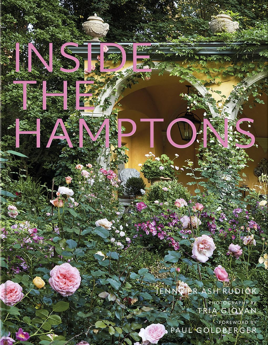 Cover of Inside the Hamptons: Long Island’s South Fork seduces with its unique light, lush gardens, and distinctive architecture