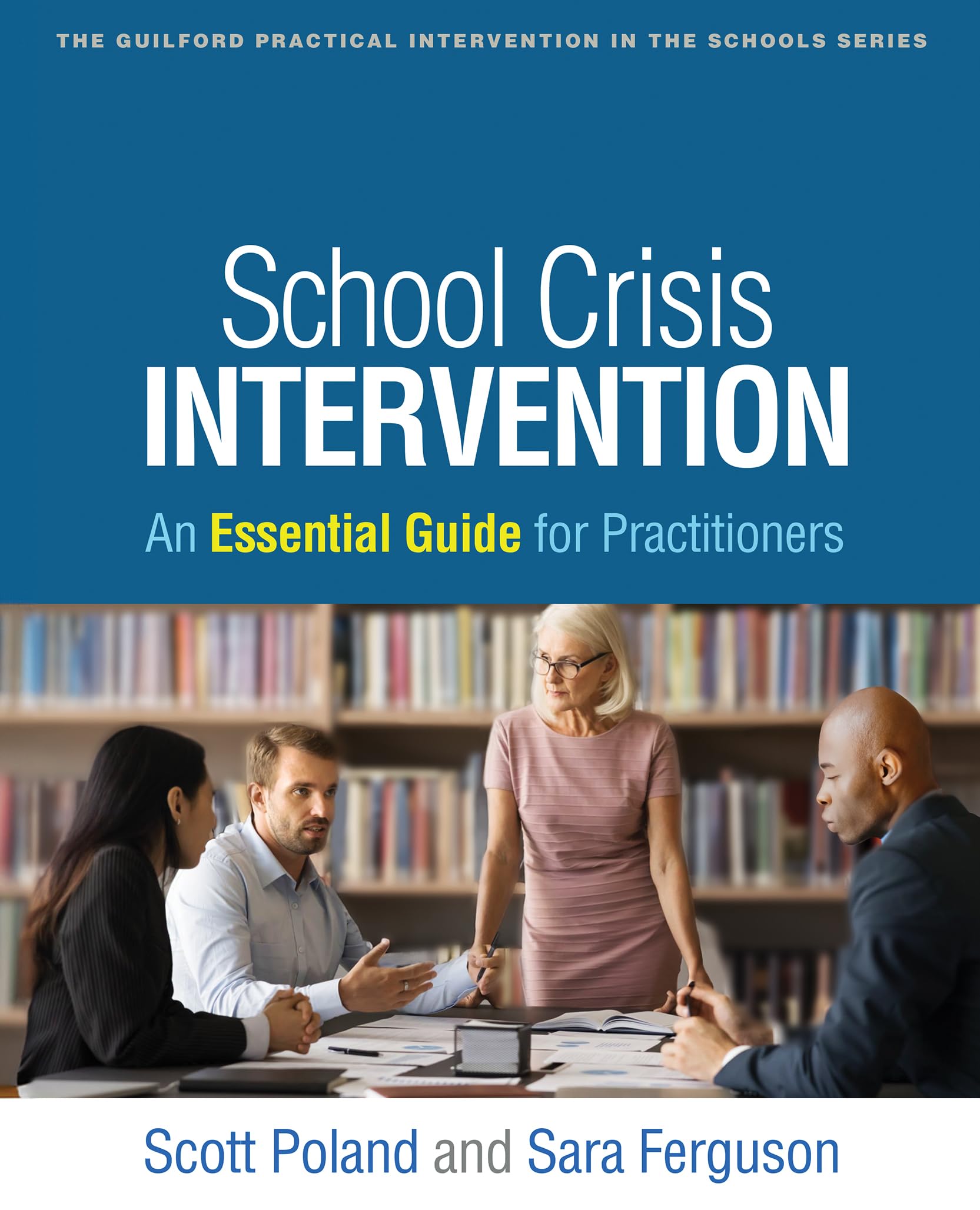 Cover of School Crisis Intervention: An Essential Guide for Practitioners (The Guilford Practical Intervention in the Schools Series)