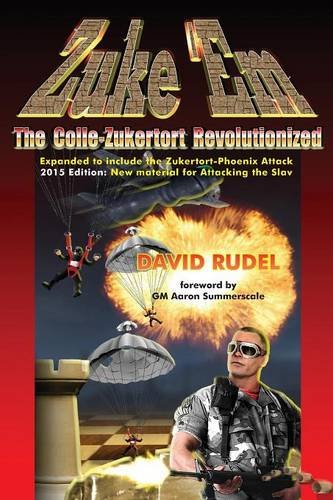 Cover of Zuke 'Em-The Colle Zukertort Revolutionized: A chess opening system for everyone, now bullet-proofed with new ideas (2015)