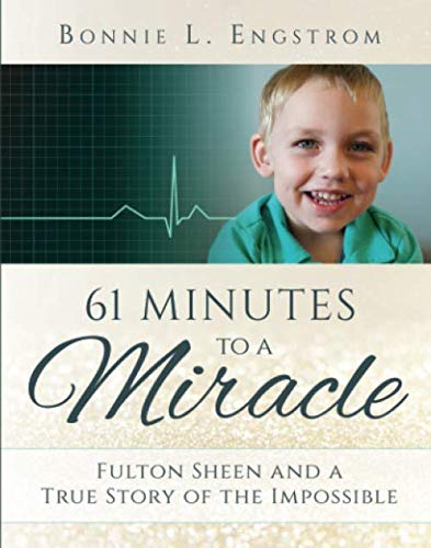 Cover of 61 Minutes to a Miracle: Fulton Sheen and a True Story of the Impossible