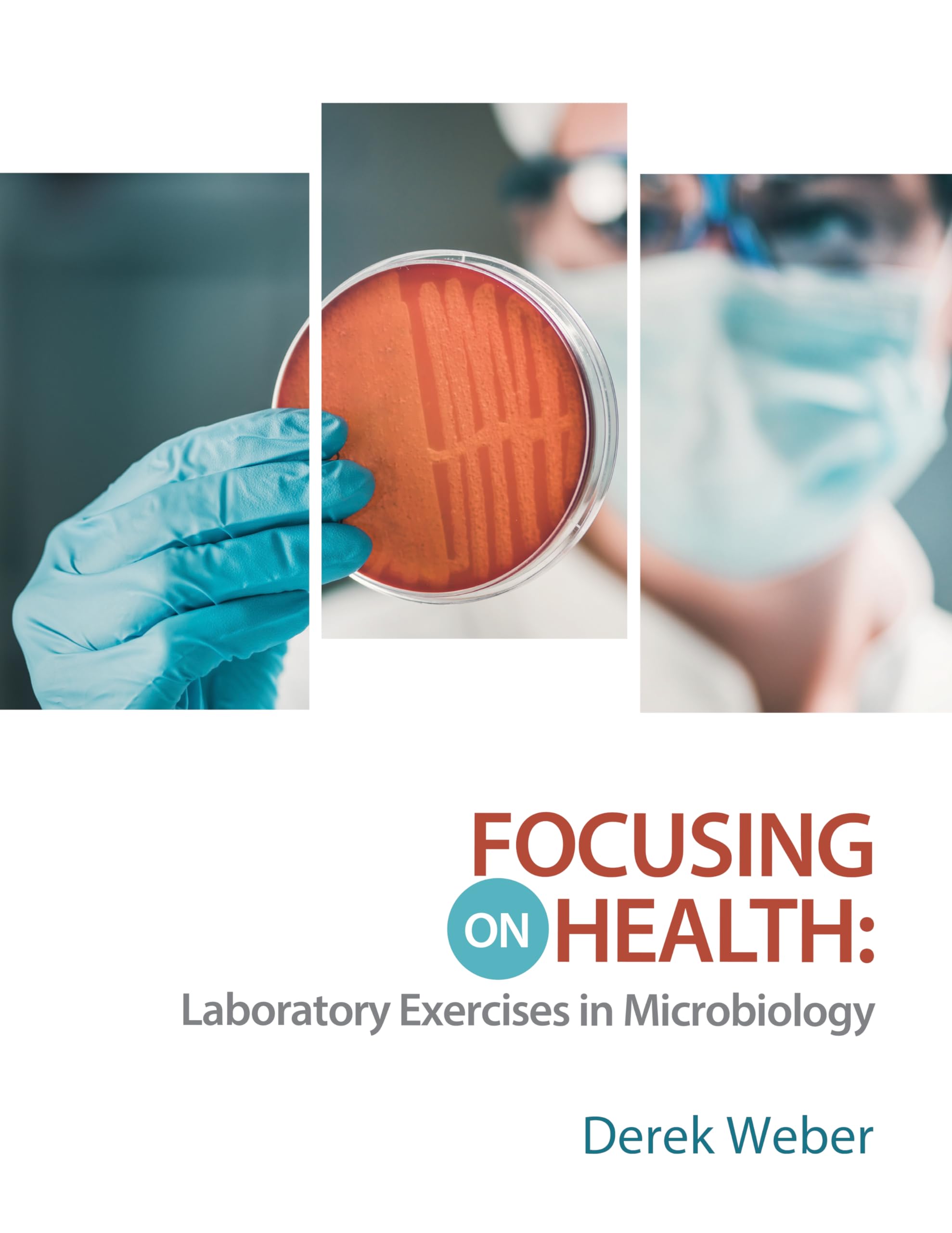 Cover of Focusing on Health: Laboratory Exercises in Microbiology
