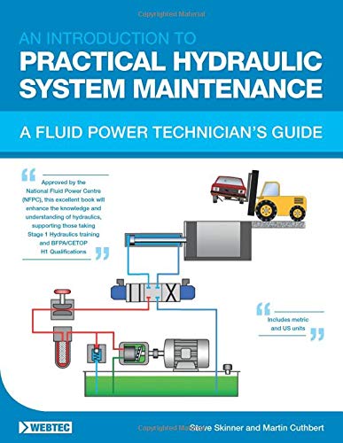 Cover of AN INTRODUCTION TO PRACTICAL HYDRAULIC SYSTEM MAINTENANCE: A FLUID POWER TECHNICIAN’S GUIDE