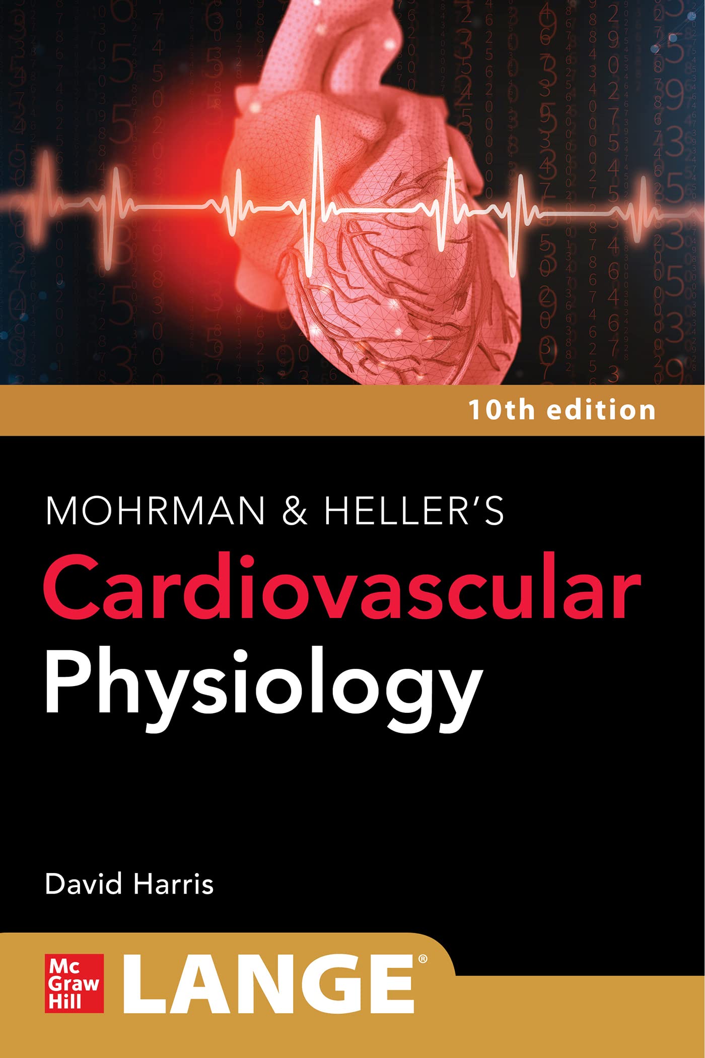 Cover of LANGE Mohrman and Heller's Cardiovascular Physiology, Tenth Edition (Lange Medical Books)