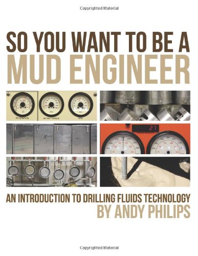 Cover of So You Want to be a Mud Engineer: An Introduction to Drilling Fluids Technology