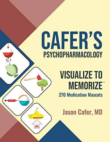 Cover of Cafer's Psychopharmacology: Visualize to Memorize 270 Medication Mascots