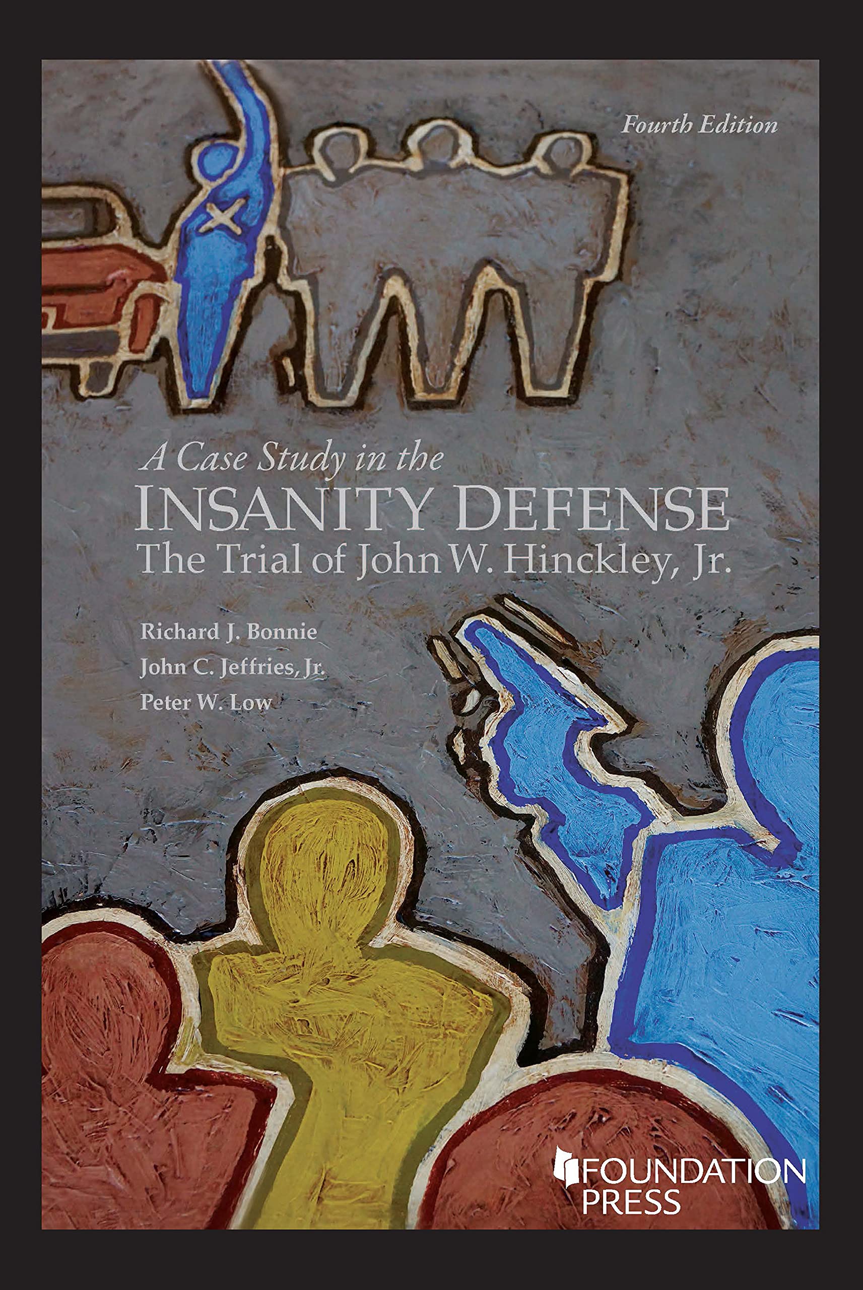 Cover of A Case Study in the Insanity Defense―The Trial of John W. Hinckley, Jr.―The Final Act (Coursebook)