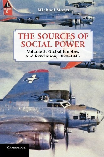 Cover of The Sources of Social Power: Volume 3, Global Empires and Revolution, 1890-1945