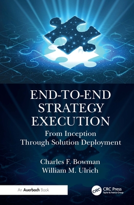 Cover of End-to-End Strategy Execution: From Inception Through Solution Deployment