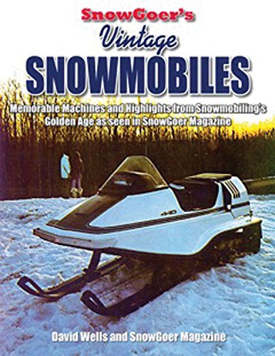 Cover of Snow Goer's Vintage Snowmobiles: Memorable Machines and Highlights from Snowmobiling's Golden Era